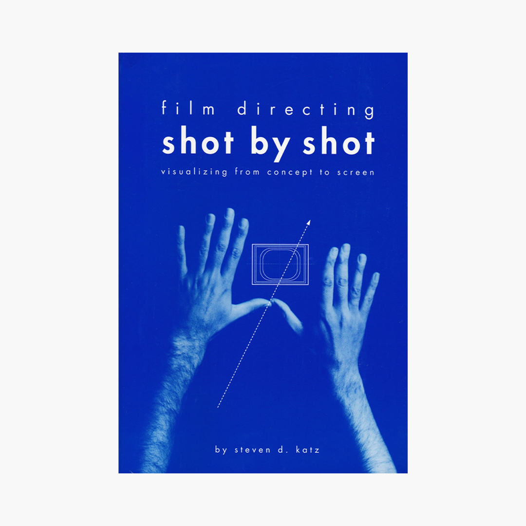 'Film Directing: Shot by Shot' by Steve D. Katz
