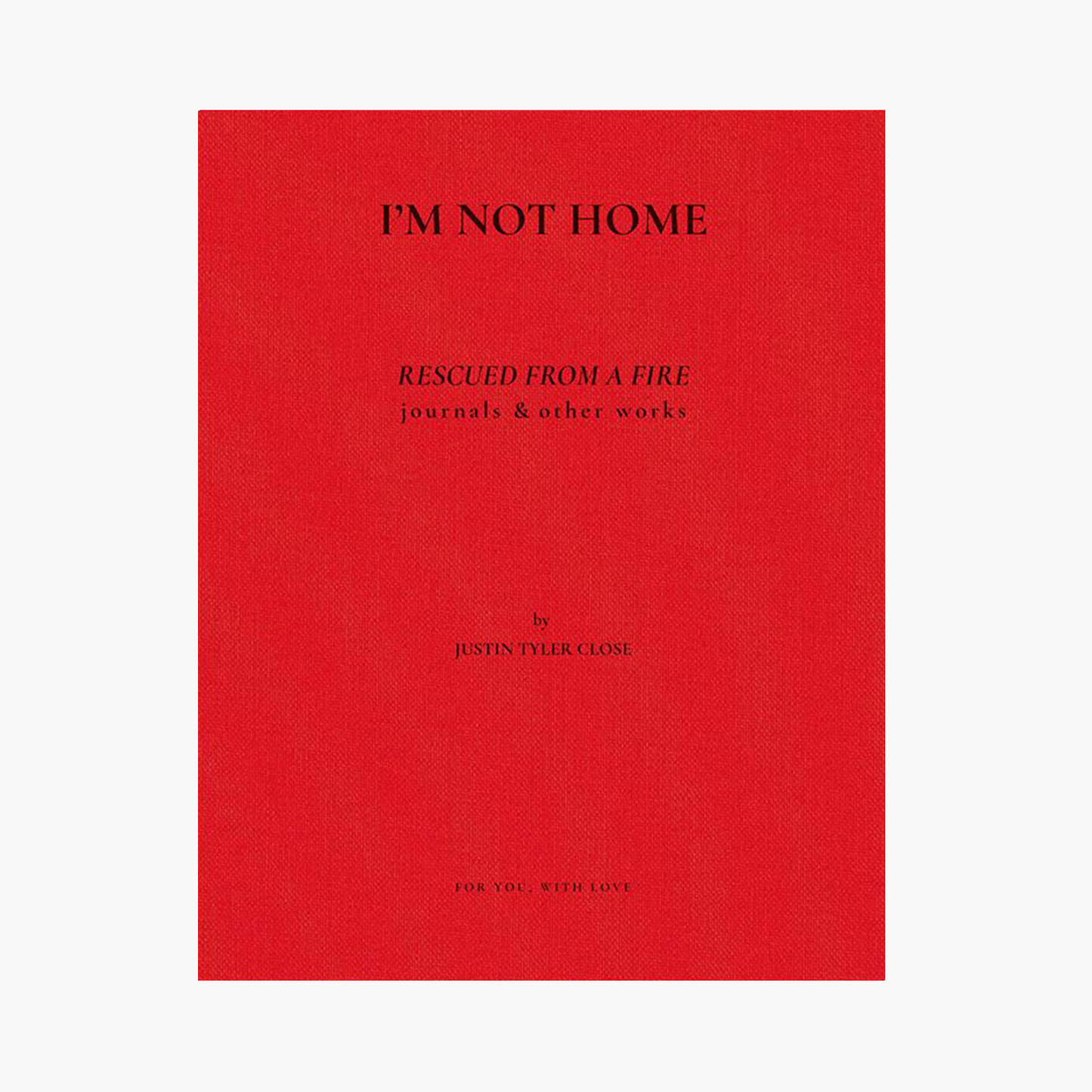 'I'm Not Home' by Justin Tyler Close