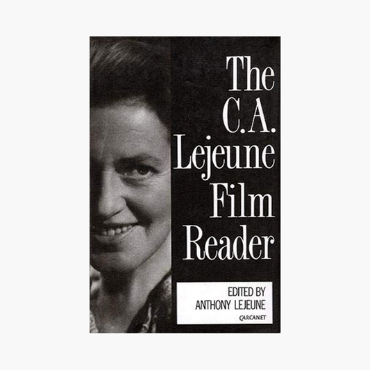 'The C.A. Lejeune Film Reader'