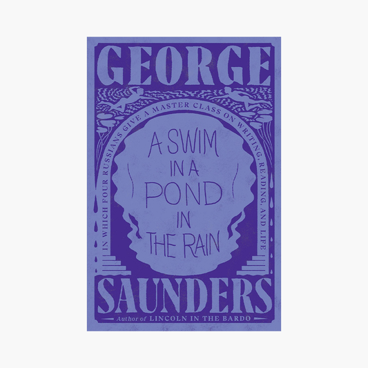 'A Swim in a Pond in the Rain' by George Saunders