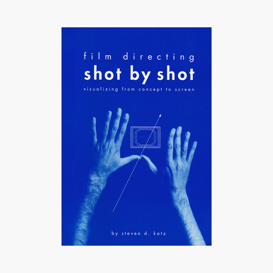 'Film Directing: Shot by Shot' by Steve D. Katz